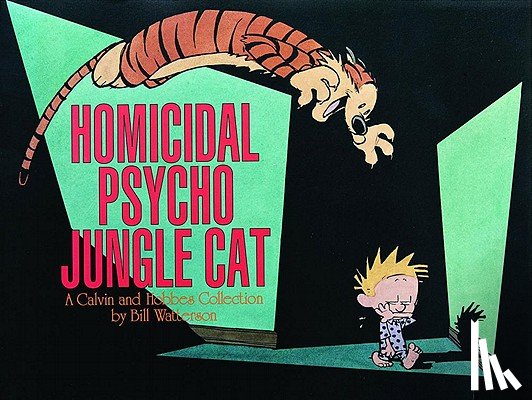 Watterson, Bill - Homicidal Psycho Jungle Cat: A Calvin and Hobbes Collection Volume 13