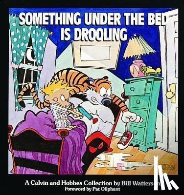 Watterson, Bill - Something under the Bed is Drooling - A Calvin and Hobbes Collection