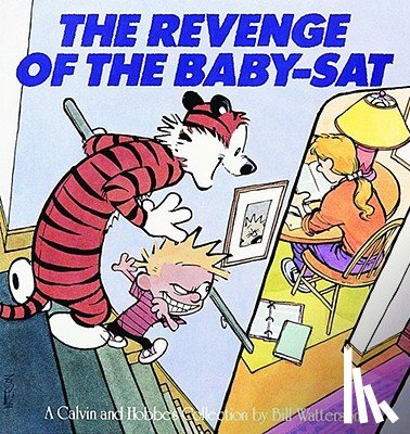Watterson, Bill - The Revenge of the Baby-SAT: A Calvin and Hobbes Collection Volume 6
