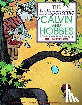 Bill Watterson - The Indispensable Calvin and Hobbes