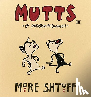 McDonnell, Patrick - More Shtuff: Mutts III