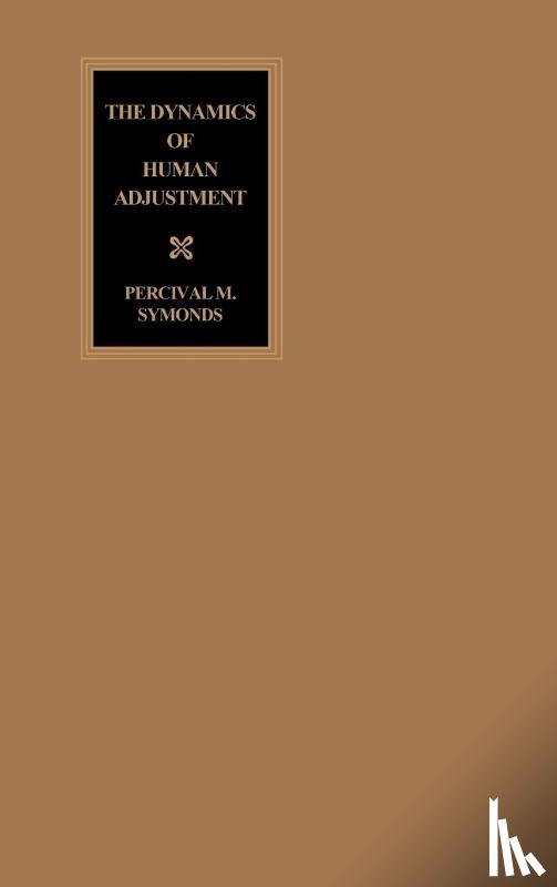 Symonds, Percival Mallon - The Dynamics of Human Adjustment