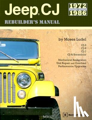 Ludel, Moses - Jeep CJ Rebuilder's Manual: 1972 to 1986