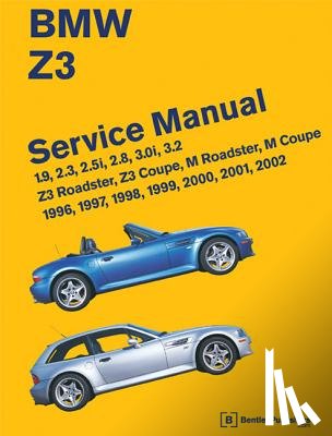 Bentley Publishers - BMW Z3 Service Manual: 1996-2002: 1.9, 2.3, 2.5i, 2.8, 3.0i, 3.2 - Z3 Roadster, Z3 Coupe, M Roadster, M Coupe