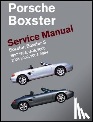 Bentley Publishers - PORSCHE BOXSTER BOXSTER S SERV