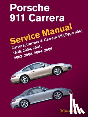 Bentley Publishers - Porsche 911 (Type 996) Service Manual 1999, 2000, 2001, 2002, 2003, 2004, 2005: Carrera, Carrera 4, Carrera 4s