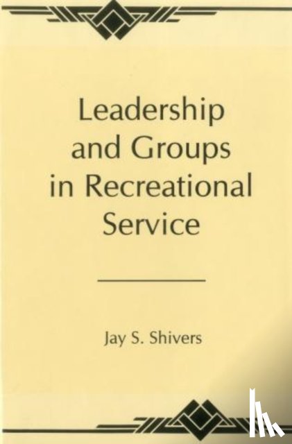 Shiver, Dr Jay - Leadership And Groups In Recreational Service
