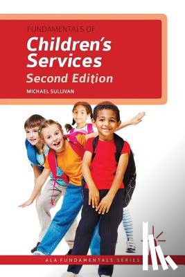 Sullivan, Michael - Fundamentals of Children's Services