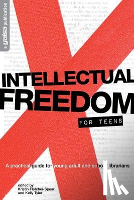 Fletcher-Spear, Kristin, Tyler, Kelly - Intellectual Freedom for Teens