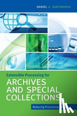Santamaria, Daniel a. - Extensible Processing for Archives and Special Collections