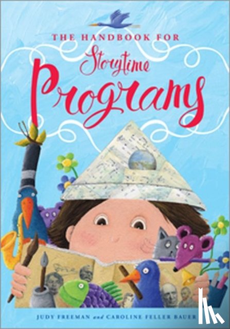 Freeman, Judy, Bauer, Caroline Feller - The Handbook for Storytime Programs