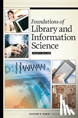 Rubin, Richard E. - Foundations of Library and Information Science, Fourth Edition