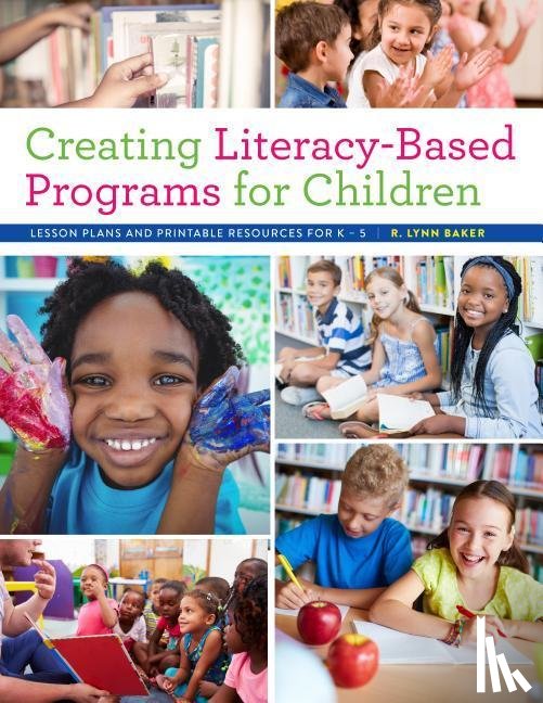 Baker, R. Lynn - Creating Literacy-Based Programs for Children