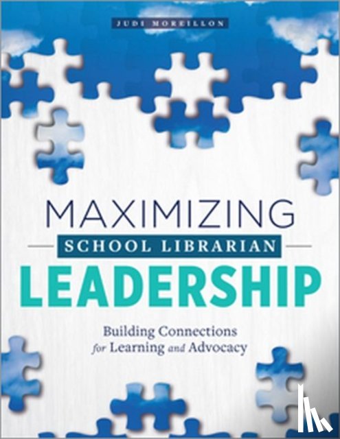 Moreillon, Judi - Maximizing School Librarian Leadership