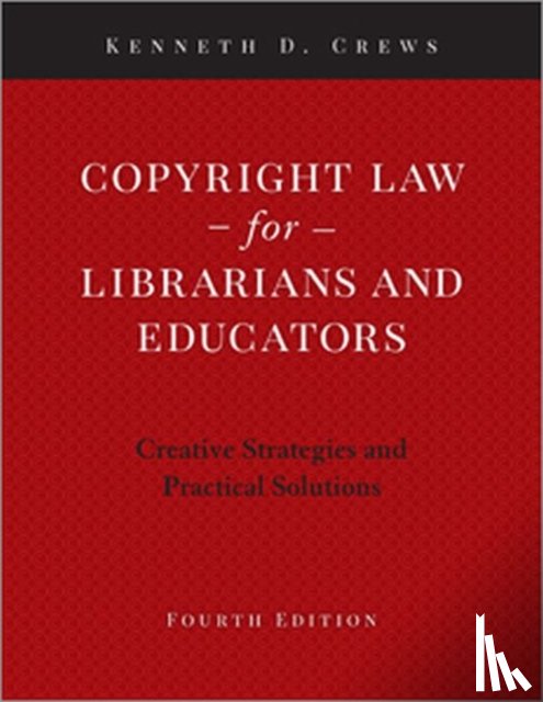 Crews, Kenneth D. - Copyright Law for Librarians and Educators