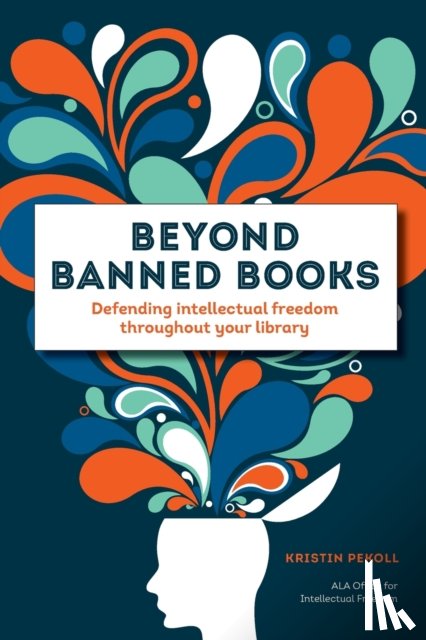 Office for Intellectual Freedom, Pekoll, Kristin - Beyond Banned Books