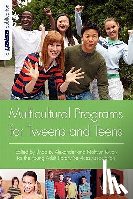 Alexander, Linda B., Kwon, Nahyun - Multicultural Programs for Tweens and Teens