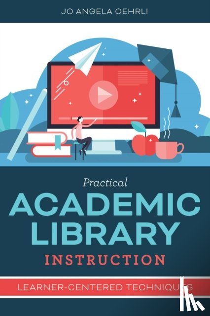 Oehrli, Jo Angela - Practical Academic Library Instruction