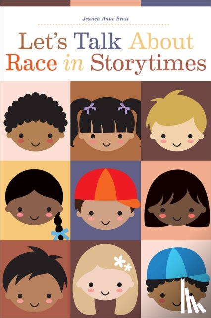 Bratt, Jessica Anne - Let's Talk About Race in Storytimes
