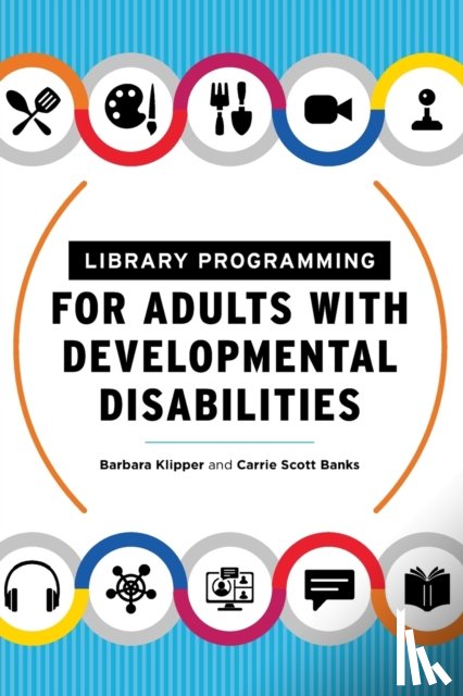 Klipper, Barbara, Banks, Carrie Scott - Library Programming for Adults with Developmental Disabilities