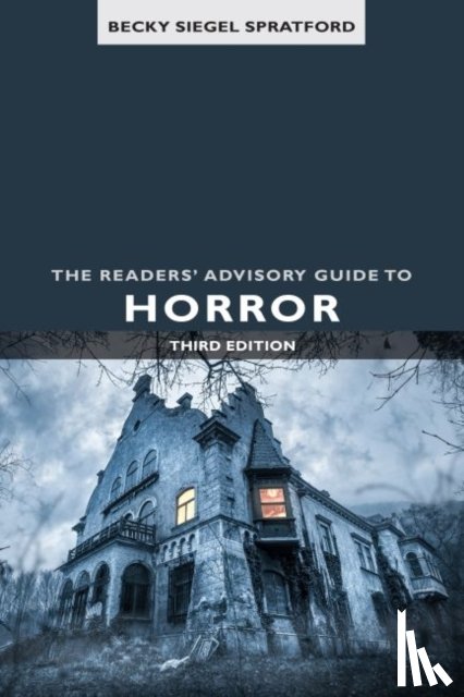 Spratford, Becky Siegel - The Readers' Advisory Guide to Horror