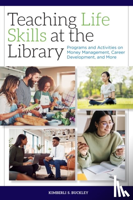 Buckley, Kimberli S. - Teaching Life Skills at the Library
