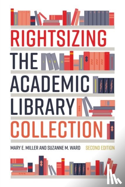 Miller, Mary E., Ward, Suzanne M. - Rightsizing the Academic Library Collection