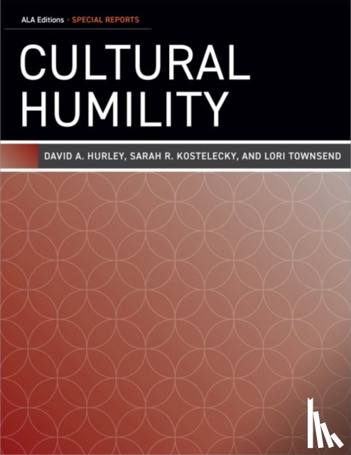 Hurley, David A., Kostelecky, Sarah R., Townsend, Lori - Cultural Humility