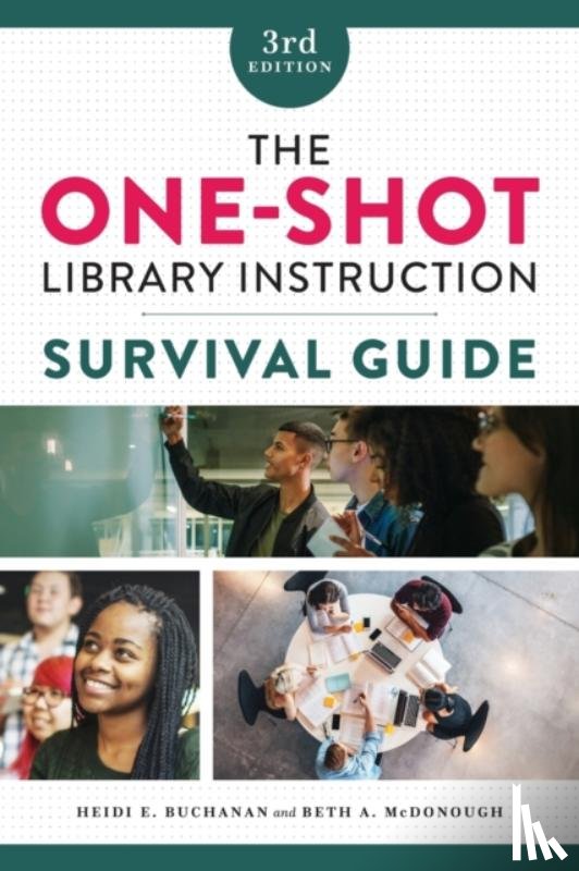 Buchanan, Heidi E., McDonough, Beth A. - The One-Shot Library Instruction Survival Guide