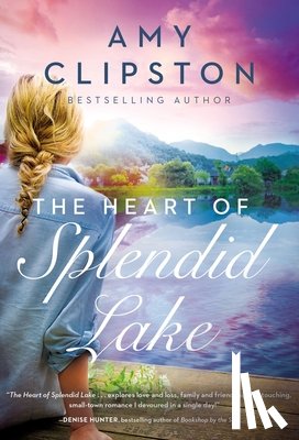 Clipston, Amy - The Heart of Splendid Lake