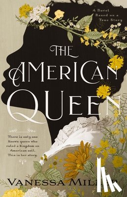 Miller, Vanessa - The American Queen: A Novel Based on the True Story of Appalachia's Kingdom of the Happy Land