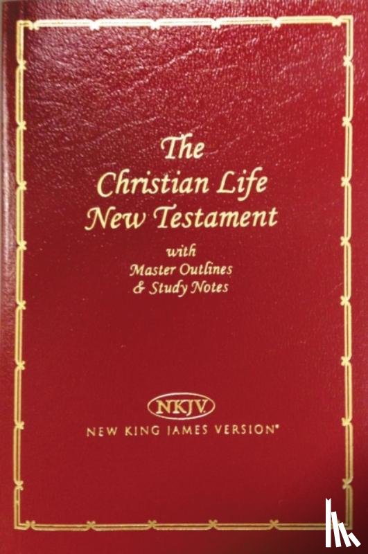 Thomas Nelson - Christian Life New Testament-NKJV: Master Outlines & Study Notes