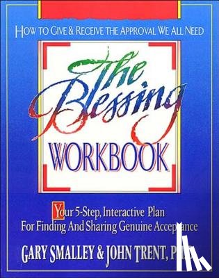 Smalley, Dr Gary, Trent, PH D John, Trent, Dr John T - The Blessing Workbook