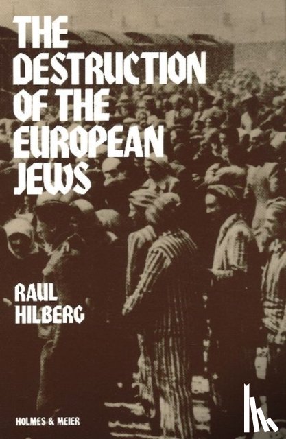 Hilberg, Raul - Destruction of the European Jews