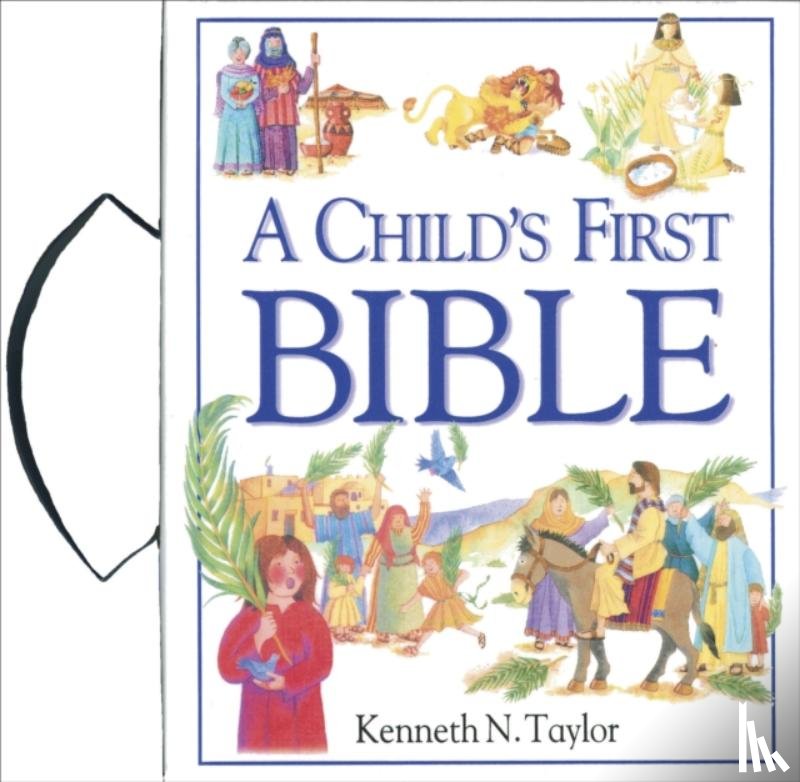 Kenneth N. Taylor - A Child's First Bible, With Handle