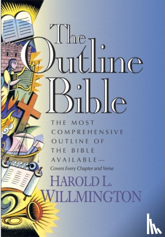 H.L. Willmington - The Outline Bible