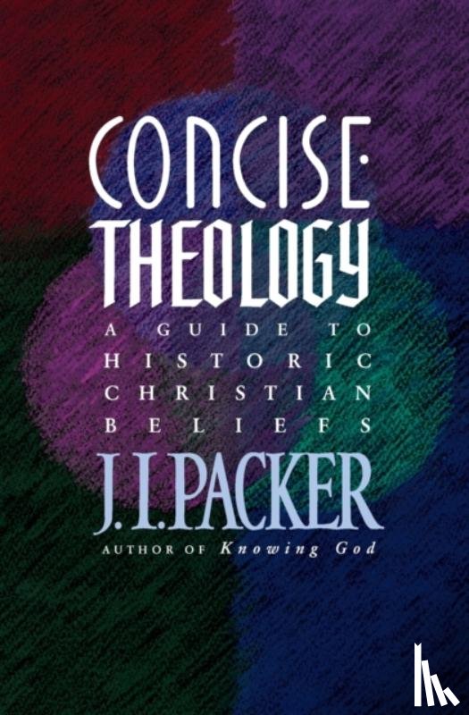 Packer, J. I. - Concise Theology