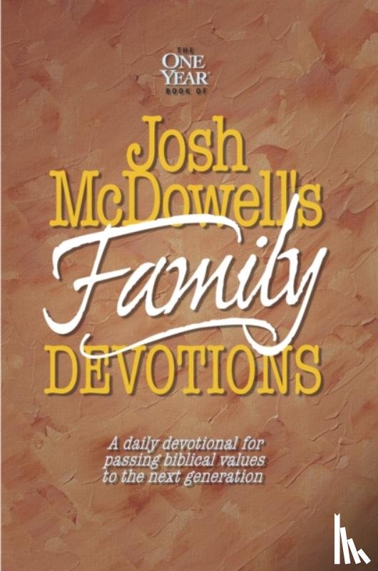 Hostetler, Bob - The One Year Book of Josh McDowell's Family Devotions