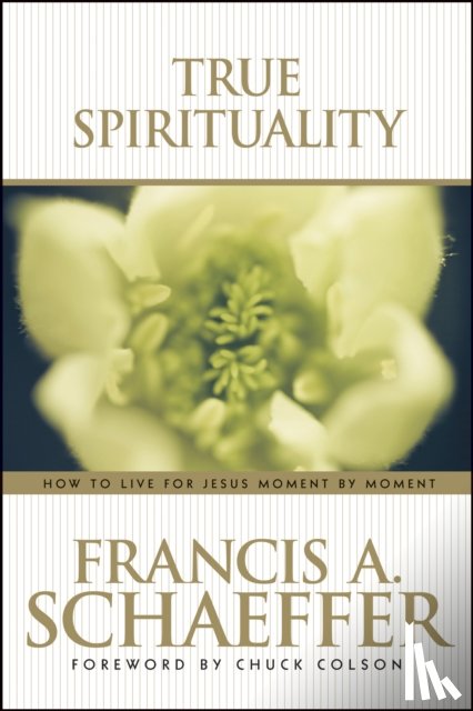 Francis A Schaeffer - True Spirituality