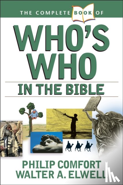 Philip W. Comfort - Complete Book Of Who's Who In The Bible, The