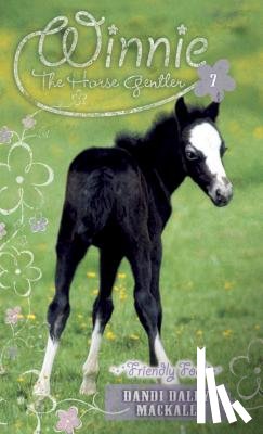 Mackall, Dandi Daley - Friendly Foal