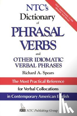 Spears, Richard A. - Ntc's Dictionary of Phrasal Verbs: And Other Idiomatic Verbal Phrases