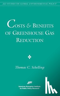 Schelling, Thomas C. - Costs and Benefits of Greenhouse Gas Reduction