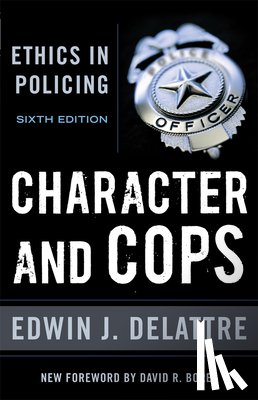 Delattre, Edwin J. - Character and Cops