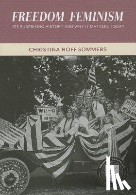 Sommers, Christina Hoff - FREEDOM FEMINISM