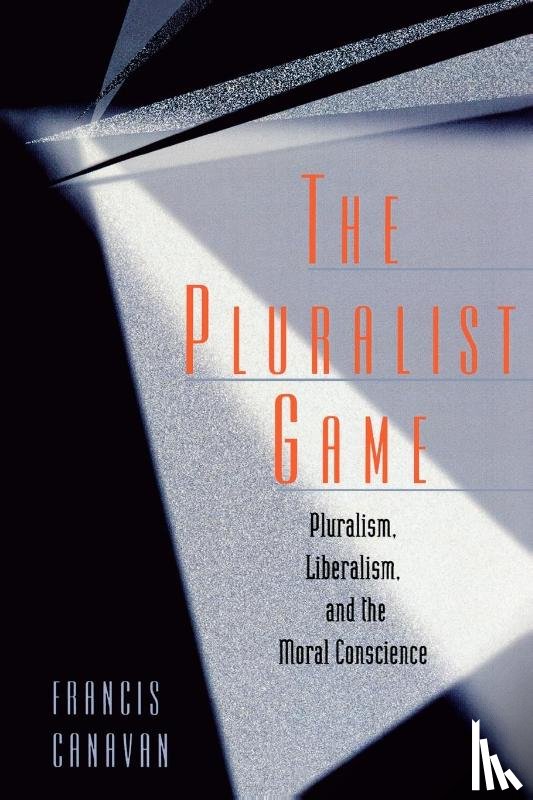Canavan, Fr. Francis - The Pluralist Game