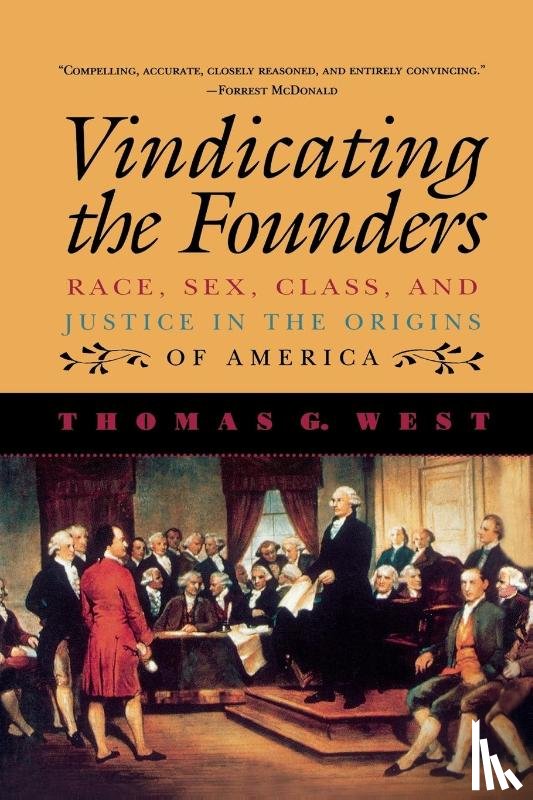 West, Thomas G. - Vindicating the Founders