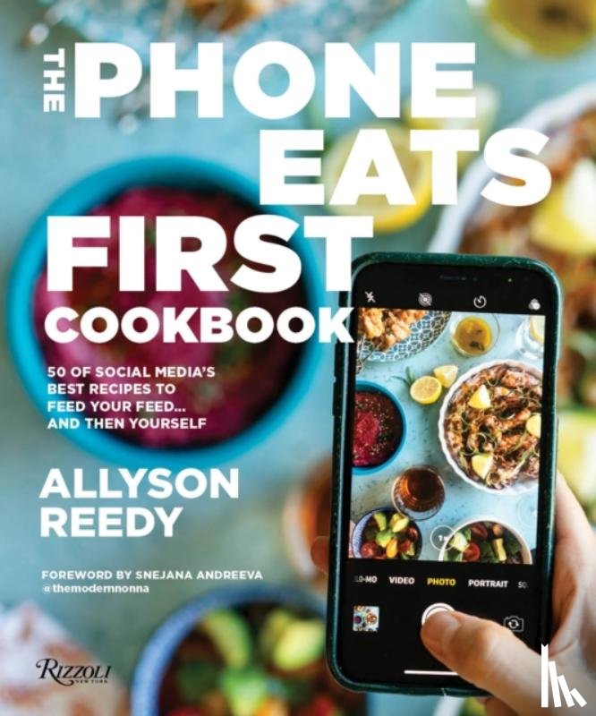 Reedy, Allyson, Andreeva, Snejana - The Phone Eats First Cookbook