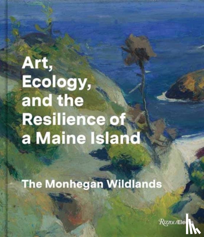 Logan, Barry A., Pye, Jennifer - Art, Ecology, and the Resilience of a Maine Island