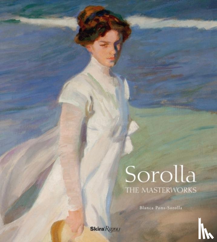 Pons-Sorolla, Blanca - Sorolla: The Masterworks